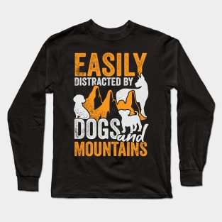 Easily Distracted By Dogs And Mountains Long Sleeve T-Shirt